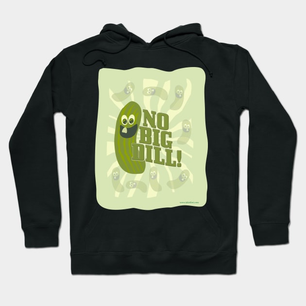 No Big Dill! Hoodie by Tshirtfort